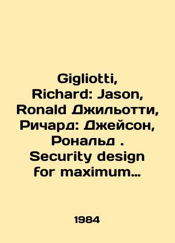 Gigliotti, Richard: Jason, Ronald Dzhilotti, Richard: Dzheyson, Ronald. Security design for maximum protection Konstruktsii bezopasnosti dlya maksimalnoy zashchity./Gigliotti, Richard: Jason, Ronald Gigliotti, Richard: Jason, Ronald. Security design for maximum protection Security designs for maximum protection. In Russian - landofmagazines.com