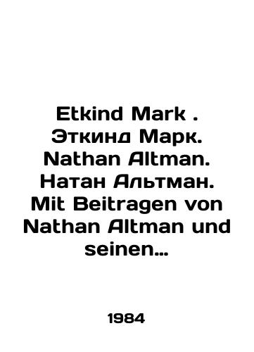 Etkind Mark. Etkind Mark. Nathan Altman. Natan Altman. Mit Beitragen von Nathan Altman und seinen Zeitgenossen./Etkind Mark. Etkind Mark. Nathan Altman. Nathan Altman. Mit Beitragen von Nathan Altman und seinen Zeitgenossen. In German - landofmagazines.com