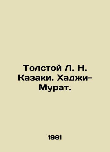 Tolstoy L. N. Kazaki. Khadzhi-Murat./Tolstoy L. N. Cossacks. Hadji-Murat. In Russian - landofmagazines.com