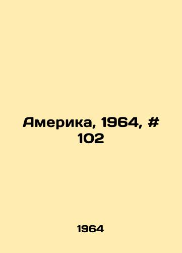 Amerika, 1964, # 102/America, 1964, # 102 In Russian - landofmagazines.com