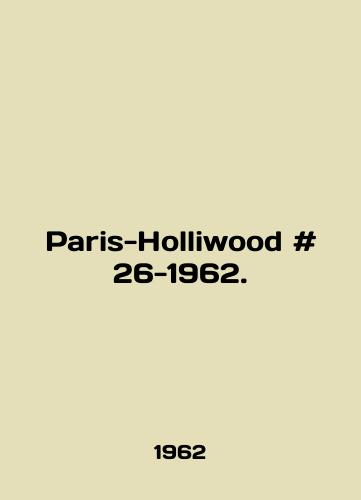 Paris-Holliwood # 26-1962./Paris-Hollywood # 26-1962. In English - landofmagazines.com