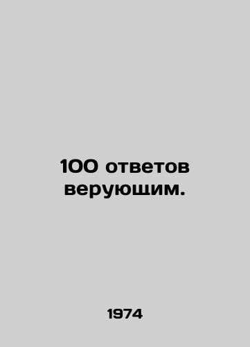 100 otvetov veruyushchim./100 answers to believers. In Russian - landofmagazines.com