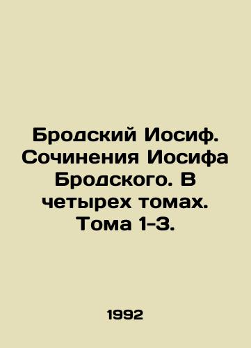Brodskiy Iosif. Sochineniya Iosifa Brodskogo. V chetyrekh tomakh. Toma 1-3./Joseph Brodsky. Works by Joseph Brodsky. In four volumes. Volumes 1-3. In Russian - landofmagazines.com