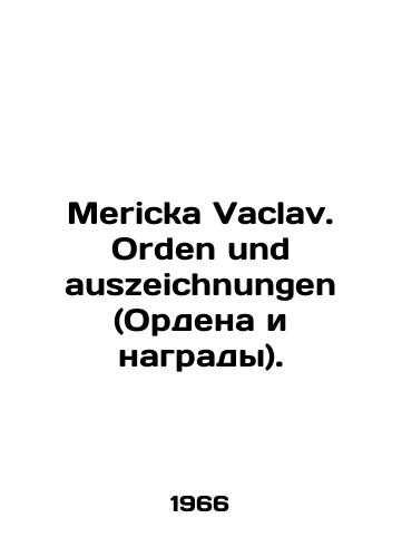Mericka Vaclav. Orden und auszeichnungen (Ordena i nagrady)./Mericka Vaclav. Orden und auszeichnungen. In German - landofmagazines.com