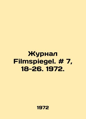 Zhurnal Filmspiegel. # 7, 18-26. 1972./Filmspiegel magazine. # 7, 18-26. 1972. In Russian - landofmagazines.com