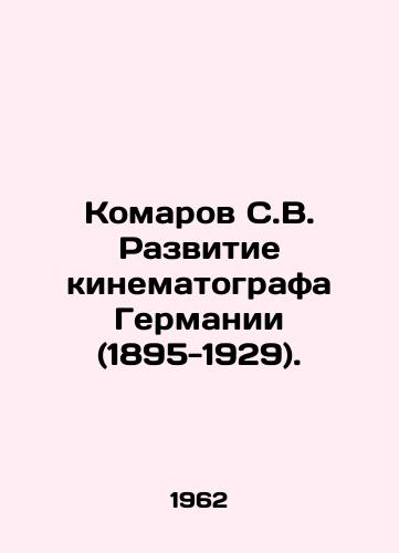 Komarov S.V. Razvitie kinematografa Germanii (1895-1929)./Komarov S.V. The development of German cinema (1895-1929). In Russian - landofmagazines.com