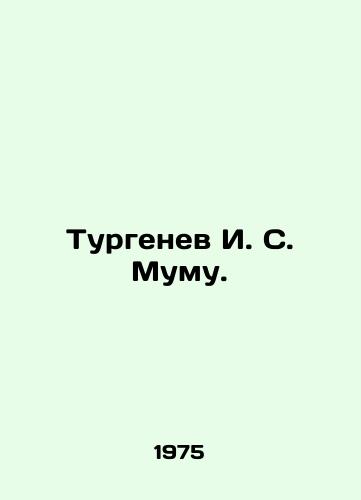 Turgenev I. S. Mumu./Turgenev I. S. Mumu. In Russian - landofmagazines.com