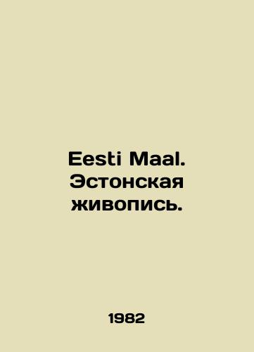 Eesti Maal. Estonskaya zhivopis./Eesti Maal. Estonian painting. In Russian - landofmagazines.com