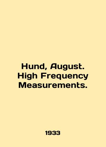Hund, August. High Frequency Measurements./Hund, August. High Frequency Measurements. In English - landofmagazines.com