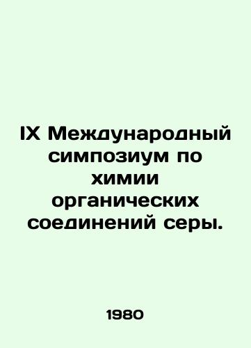 IX Mezhdunarodnyy simpozium po khimii organicheskikh soedineniy sery./IX International Symposium on the Chemistry of Organic Sulphur Compounds. In Russian - landofmagazines.com