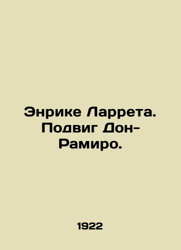 Enrike Larreta. Podvig Don-Ramiro./Enrique Larreta. Don Ramiro feat. In Russian - landofmagazines.com