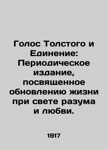 Golos Tolstogo i Edinenie: Periodicheskoe izdanie, posvyashchennoe obnovleniyu zhizni pri svete razuma i lyubvi./Tolstoys Voice and Unity: A Periodic Edition devoted to the Renewal of Life under the Light of Reason and Love. In Russian - landofmagazines.com