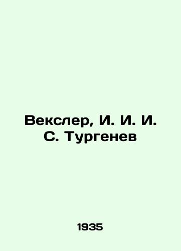 Veksler, I. I. I. S. Turgenev/Wexler, I. I. I. S. Turgenev In Russian - landofmagazines.com