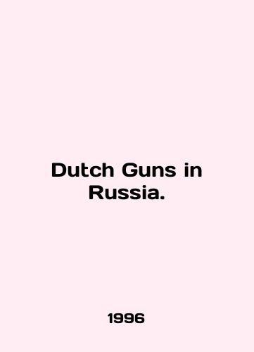 Dutch Guns in Russia./Dutch Guns in Russia. In English - landofmagazines.com