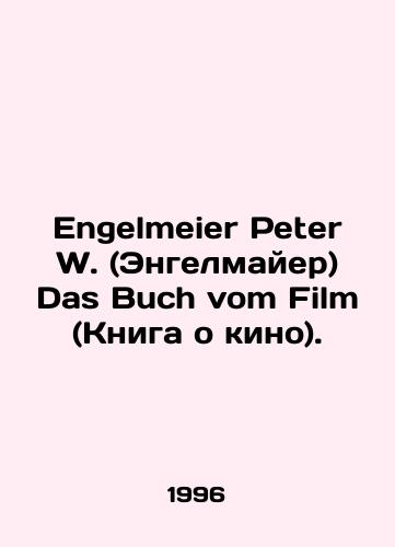 Engelmeier Peter W. (Engelmayer) Das Buch vom Film (Kniga o kino)./Engelmeier Peter W. (Engelmeier) Das Buch vom Film. In Russian - landofmagazines.com
