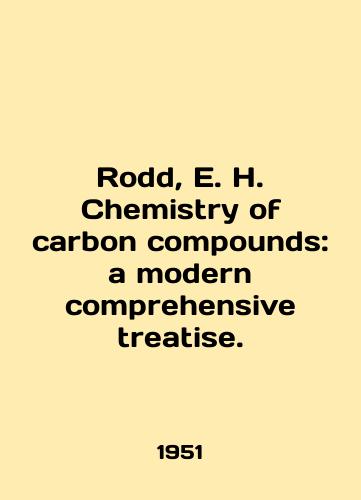 Rodd, E. H. Chemistry of carbon compounds: a modern comprehensive treatise./Rod, E. H. Chemistry of carbon compounds: a modern comprehensive treatise. In English - landofmagazines.com