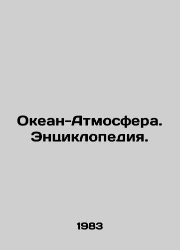 Okean-Atmosfera. Entsiklopediya./Ocean-Atmosphere. Encyclopedia. In Russian - landofmagazines.com