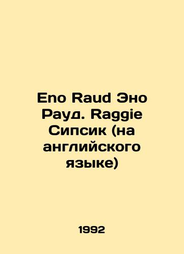 Eno Raud Eno Raud. Raggie Sipsik (na angliyskogo yazyke)/Eno Raud Eno Raud. Raggie Sipsik (English) In Russian - landofmagazines.com