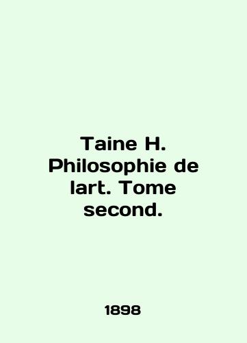 Taine H. Philosophie de lart. Tome second./Taine H. Philosophie de lart. Tome second. - landofmagazines.com