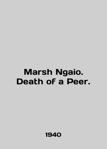 Marsh Ngaio. Death of a Peer./Marsh Ngaio. Death of a Peer. In English - landofmagazines.com