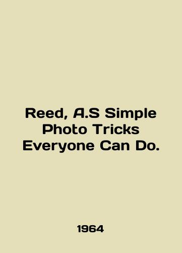 Reed, A.S Simple Photo Tricks Everyone Can Do./Reed, A.S Simple Photo Tricks Everyone Can Do. In English - landofmagazines.com