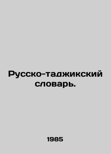 Russko-tadzhikskiy slovar./Russian-Tajik Dictionary. In Russian - landofmagazines.com