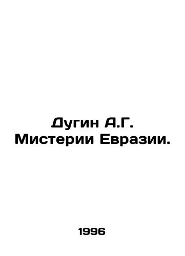Dugin A.G. Misterii Evrazii./A.G. Dugin Mysteries of Eurasia. In Russian - landofmagazines.com