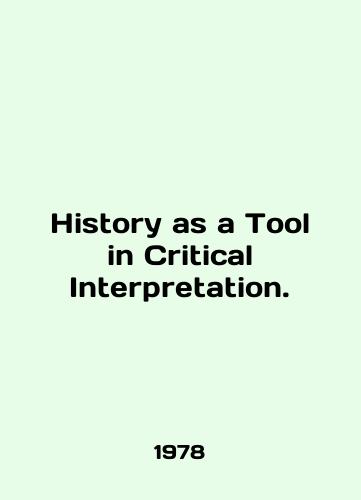 History as a Tool in Critical Interpretation./History as a Tool in Critical Interpretation. In English - landofmagazines.com
