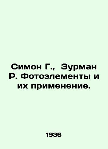 Simon G.,  Zurman R. Fotoelementy i ikh primenenie./Simon G.,  Zurman R. Photovoltaic cells and their application. In Russian - landofmagazines.com