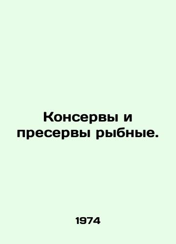 Konservy i preservy rybnye./Fish preserves and preserves. In Russian - landofmagazines.com