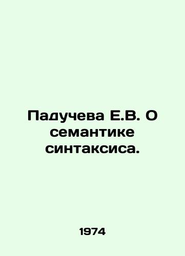 Paducheva E.V. O semantike sintaksisa./Paducheva E.V. On the semantics of syntax. In Russian - landofmagazines.com