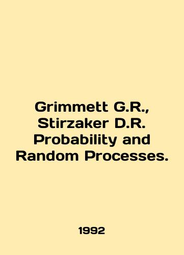 Grimmett G.R., Stirzaker D.R. Probability and Random Processes./Grimmett G.R., Stirzaker D.R. Probability and Random Processes. In English - landofmagazines.com