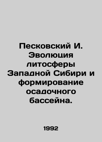 Peskovskiy I. Evolyutsiya litosfery Zapadnoy Sibiri i formirovanie osadochnogo basseyna./Peskovsky I. Evolution of Western Siberias lithosphere and sedimentary basin formation. In Russian - landofmagazines.com