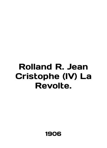 Rolland R. Jean Cristophe (IV) La Revolte./Rolland R. Jean Cristophe (IV) La Revolte. In English - landofmagazines.com