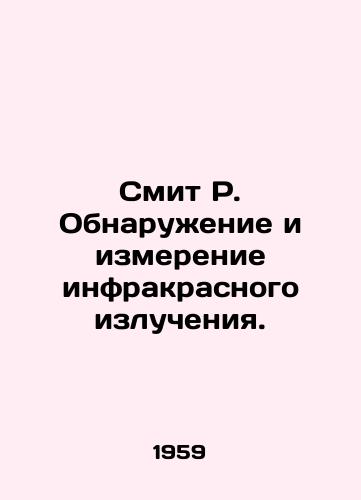 Smit R. Obnaruzhenie i izmerenie infrakrasnogo izlucheniya./mith R. Detection and Measurement of Infrared Radiation In Russian - landofmagazines.com