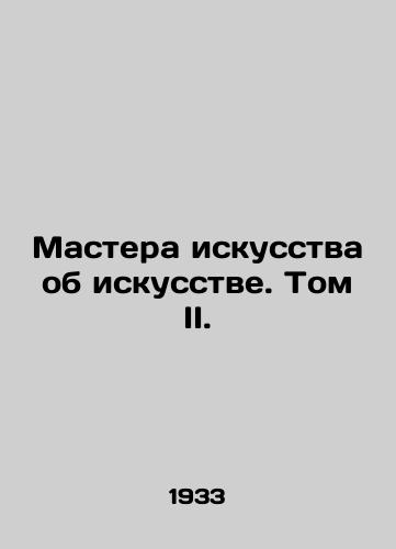 Mastera iskusstva ob iskusstve. Tom II./Masters of Art About Art. Volume II. In Russian - landofmagazines.com