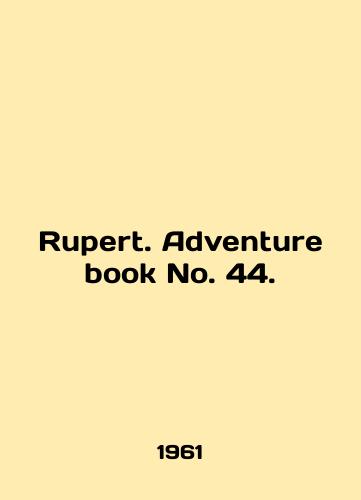 Rupert. Adventure book No. 44./Rupert. Adventure book No. 44. In English - landofmagazines.com