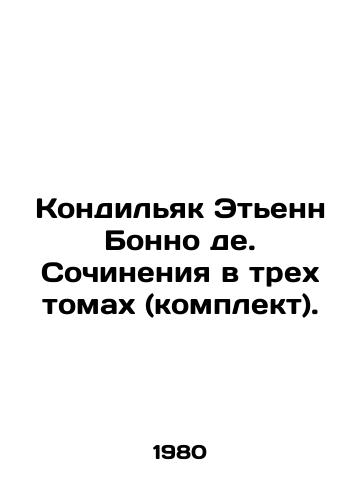 Kondilyak Etenn Bonno de. Sochineniya v trekh tomakh (komplekt)./Condyliac Étienne Bonneau de. Works in three volumes (set). In Russian - landofmagazines.com