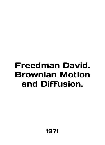 Freedman David. Brownian Motion and Diffusion./Freedman David. Brownian Motion and Diffusion. In English - landofmagazines.com