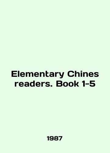 Elementary Chines readers. Book 1-5/Elementary Chines readers. Book 1-5 In English - landofmagazines.com