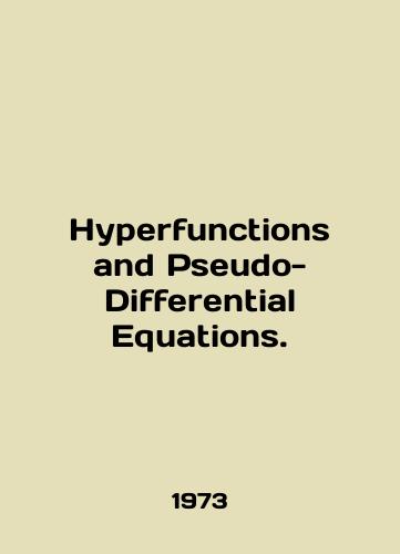 Hyperfunctions and Pseudo-Differential Equations./Hyperfunctions and Pseudo-Differential Equations. In English - landofmagazines.com