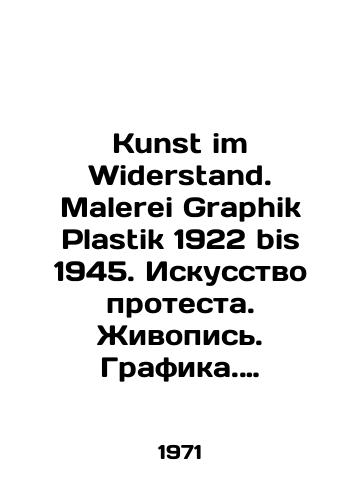 Kunst im Widerstand. Malerei Graphik Plastik 1922 bis 1945. Iskusstvo protesta. Zhivopis. Grafika. Skulptura. 1922-1945/Kunst im Widerstand. Malerei Graphik Plastik 1922 bis 1945. The Art of Protest. Painting. Drawing. Sculpture. 1922-1945 In German - landofmagazines.com