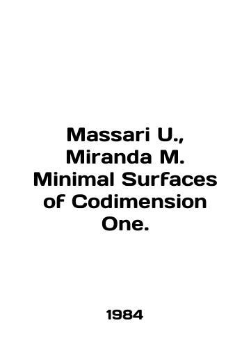 Massari U., Miranda M. Minimal Surfaces of Codimension One./Massari U., Miranda M. Minimal Surfaces of Codification One. In English - landofmagazines.com