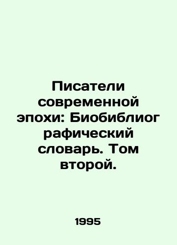 Pisateli sovremennoy epokhi: Biobibliograficheskiy slovar. Tom vtoroy./Writers of the Modern Era: Bibliographic Dictionary, Volume Two. In Russian - landofmagazines.com
