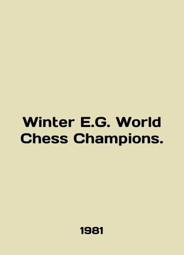Winter E.G. World Chess Champions./Winter E.G. World Chess Champions. In English - landofmagazines.com