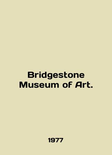 Bridgestone Museum of Art./Bridgestone Museum of Art. In English - landofmagazines.com