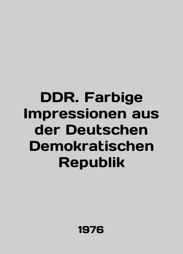 DDR. Farbige Impressionen aus der Deutschen Demokratischen Republik/DDR. Farbige Impressionen aus der Deutschen Demokratischen Republik In English - landofmagazines.com