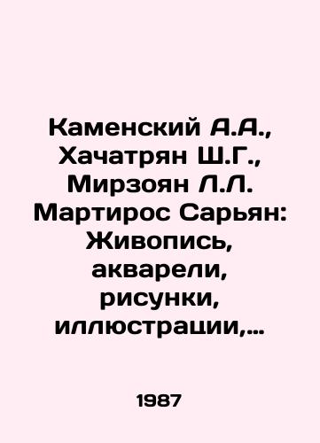 Kamenskiy A.A., Khachatryan Sh.G., Mirzoyan L.L. Martiros Saryan: Zhivopis, akvareli, risunki, illyustratsii, teatralno-dekorativnoe iskusstvo/Kamensky A.A., Khachatryan Sh. G., Mirzoyan L.L. Martiros Saryan: Painting, watercolours, drawings, illustrations, theatrical and decorative art In Russian - landofmagazines.com