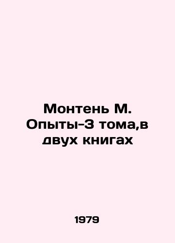 Monten M. Opyty-3 toma,v dvukh knigakh/Montaigne M. Experiments-3 Volumes, in Two Books In Russian - landofmagazines.com