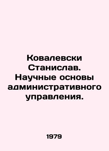 Kovalevski Stanislav. Nauchnye osnovy administrativnogo upravleniya./Kovalevski Stanislav. The Scientific Basics of Administrative Management. In Russian - landofmagazines.com